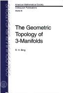 Cover of: The geometric topology of 3-manifolds by R. H. Bing