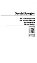 Cover of: Oswald Spengler: mit Selbstzeugnissen und Bilddokumenten