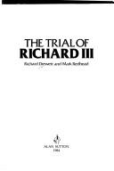 Cover of: The trial of Richard III
