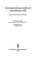 Cover of: Zwischen Schwarzwald und Schwäbischer Alb: das Land am oberen Neckar