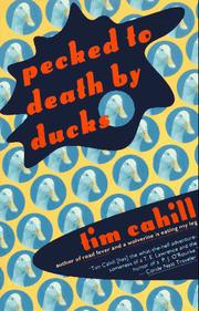 Cover of: Pecked to death by ducks by Tim Cahill