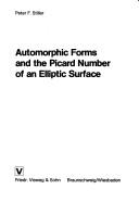 Cover of: Automorphic forms and the Picard number of an elliptic surface