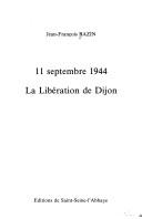 Cover of: La libération de Dijon: 11 septembre 1944