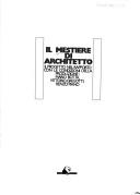Cover of: Il Mestiere di architetto: il progetto nel rapporto con le condizioni della produzione : Mario Botta, Vittorio Gregotti, Renzo Piano.