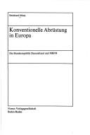 Cover of: Konventionelle Abrüstung in Europa: die Bundesrepublik Deutschland und MBFR