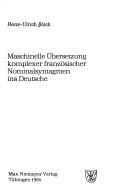 Cover of: Maschinelle Übersetzung komplexer französischer Nominalsyntagmen ins Deutsche