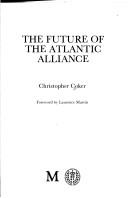 Cover of: The future of the Atlantic Alliance