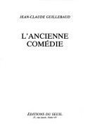 Cover of: L' ancienne comédie