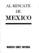 Cover of: Al rescate de México