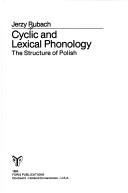 Cyclic and lexical phonology by Jerzy Rubach