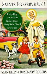 Cover of: Saints preserve us!: everything you need to know about every saint you'll ever need