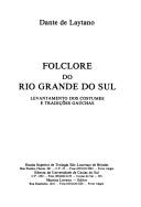 Cover of: Folclore do Rio Grande do Sul: levantamento dos costumes e tradições gaúchas