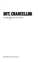 Cover of: But, Chancellor: an enquiry into the Treasury. by Hugo Young