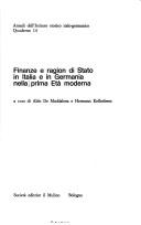 Cover of: Finanze e ragion di Stato in Italia e in Germania nella prima età moderna: [atti della settimana di studio, 6-10 settembre 1982]