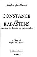 Cover of: Constance de Rabastens: mystique de Dieu ou de Gaston Febus