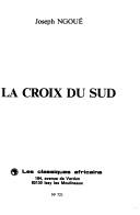 Cover of: La croix du sud: [théâtre]