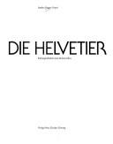 Cover of: Die Helvetier: Kulturgeschichte eines Keltenvolkes