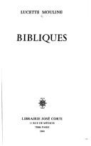 Cover of: Bibliques by Lucette Mouline