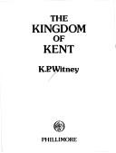 Cover of: The kingdom of Kent by K. P. Witney