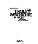 Cover of: Tirols Geschichte in Wort und Bild