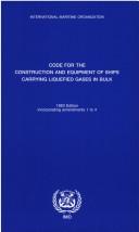 Cover of: Code for the construction and equipment of ships carrying liquefied gases in bulk. by International Maritime Organization.