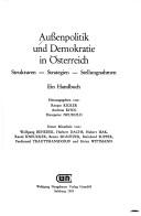 Cover of: Aussenpolitik und Demokratie in Österreich: Strukturen, Strategien, Stellungnahmen : ein Handbuch