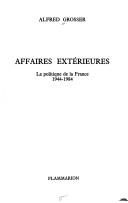 Cover of: Affaires extérieures by Grosser, Alfred