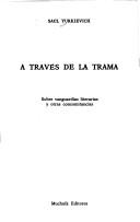 Cover of: A través de la trama: sobre vanguardias literarias y otras concomitancias