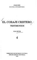 Cover of: El Coraje cristero: testimonios