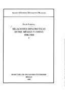 Cover of: Relaciones diplomáticas entre México y China, 1898-1948