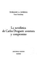 Cover of: La novelística de Carlos Droguett by Teobaldo A. Noriega