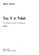 Cover of: Say it in Polish: an intensive course for beginners