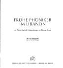 Cover of: Frühe Phöniker im Libanon: 20 Jahre deutsche Ausgrabungen in Kāmid el-Lōz