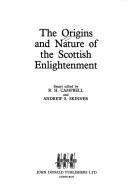 Cover of: The Origins and nature of the Scottish Enlightenment | 