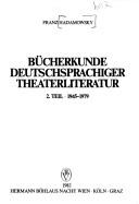 Cover of: Bücherkunde deutschsprachiger Theaterliteratur by Franz Hadamowsky