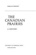 The Canadian Prairies by Gerald Friesen