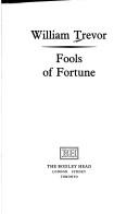 Cover of: Fools of fortune by William Trevor