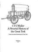 Cover of: pictorial history of the Great Trek | C. F. J. Muller