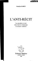Cover of: L' anti-récit: les procédés de style dans l'œuvre romanesque de Jacques Audiberti