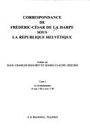 Cover of: Correspondance de Frédéric-César de La Harpe sous la République Helvétique