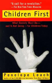 Cover of: Children First: What Society Must Do--and is Not Doing--for Children Today