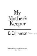 Cover of: Mymother's keeper