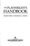 Cover of: The playwright's handbook by Frank Pike