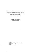 Cover of: Physical chemistry on amicrocomputer