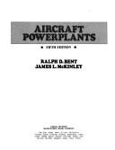 Cover of: Aircraft powerplants by Ralph D. Bent