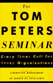The Tom Peters seminar by Thomas J. Peters