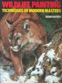 Cover of: Wildlife painting: techniques of modern masters