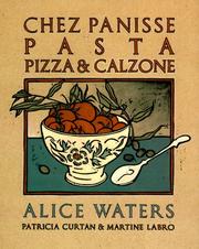 Cover of: Chez Panisse Pasta, Pizza, Calzone by Alice Waters