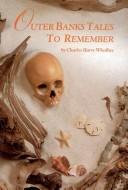 Cover of: Outer Banks tales to remember by Charles Harry Whedbee