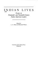 Cover of: Indian lives: essays on nineteenth- and twentieth-century Native American leaders